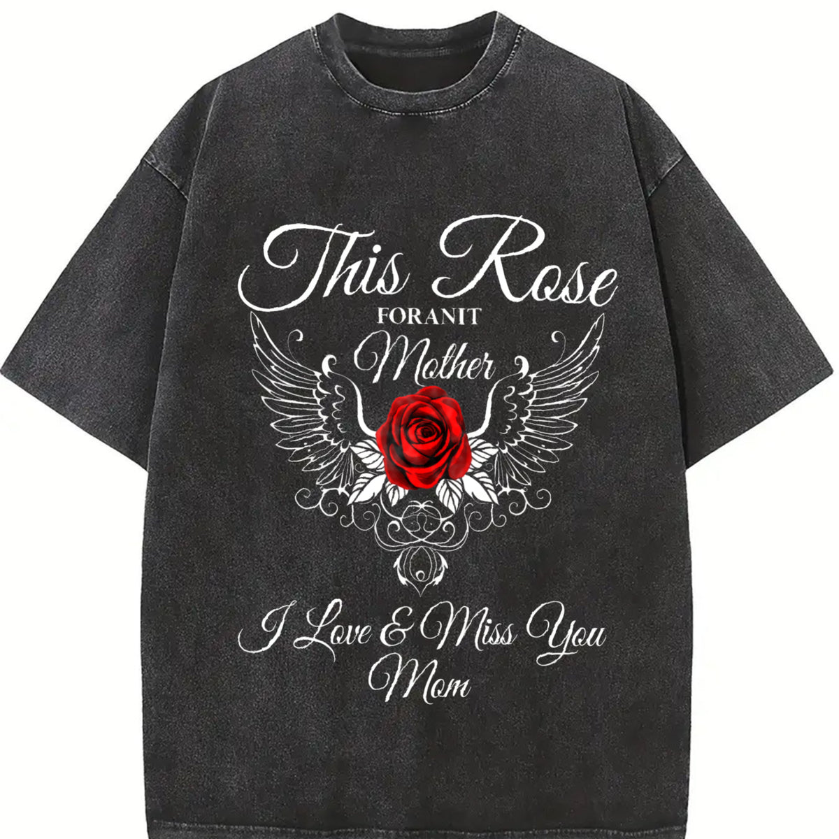 Mom Tribute Lover Heartfelt Cursive Rose Vintage Washed T-Shirt in Black