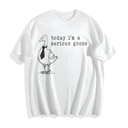 Today I'm a Serious Goose Cotton T-Shirt in White