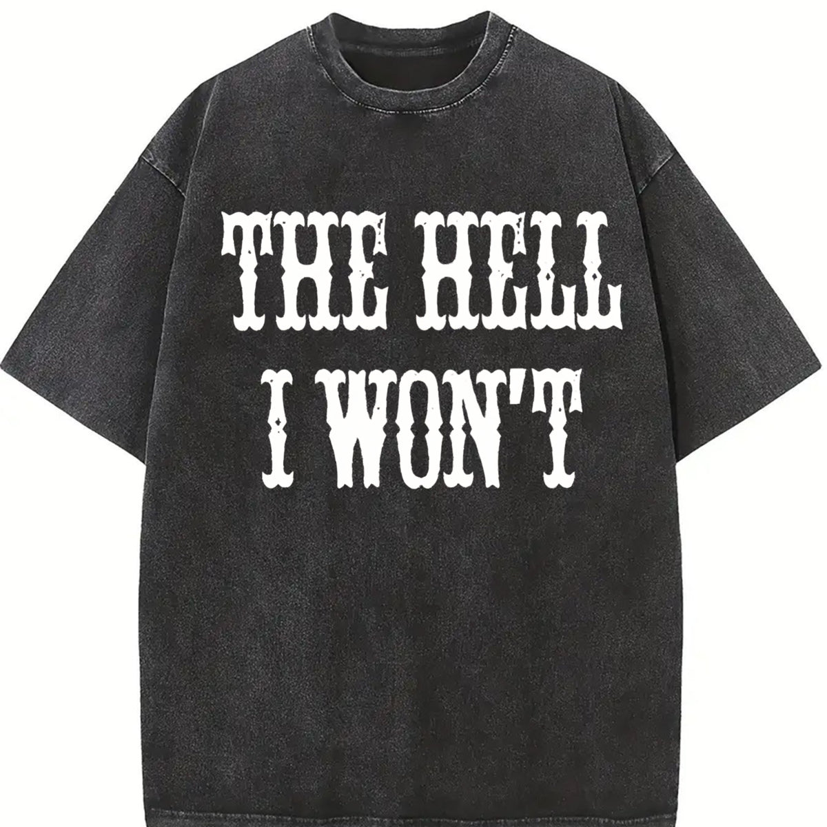 The Hell I Won't Quotes Country Girl Nashville Cowgirl Vintage Washed T-Shirt in Black