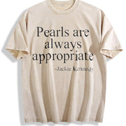Pearls Are Always Appropriate Jackie Kennedy Quote vintage washed oversized T-shirt in Beige