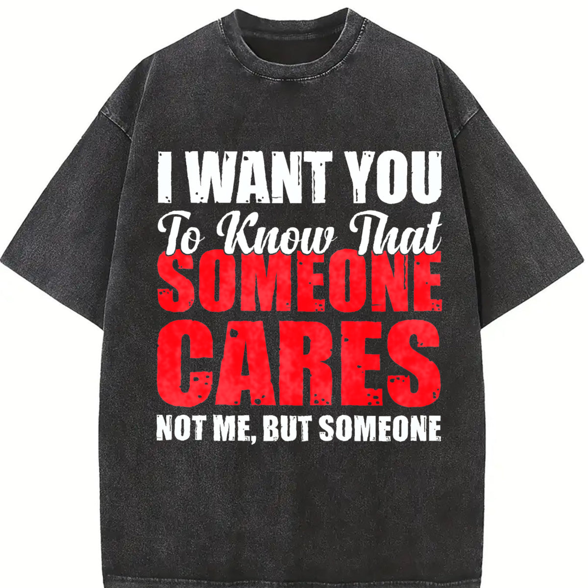 Premium I Want You to Know That Someone Cares Not Me Vintage Washed T-Shirt in Black