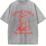 Not Now Partner My Tummy Hurts Vintage Washed T-Shirt in Gray