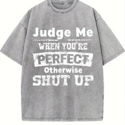 Judge Me When You're Perfect Otherwise Shut Up Vintage Washed T-Shirt in Gray