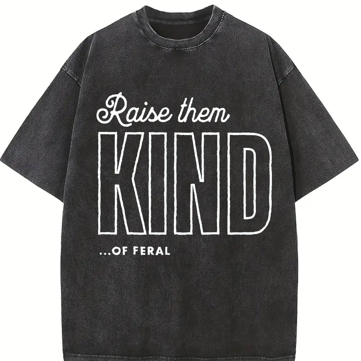 Raise Them Feral Raise Them Kind Mom Mothers Day Mom Of vintage washed oversized T-shirt in Black