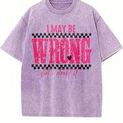 I May Be Wrong Snarky Vintage Washed T-Shirt in Purple