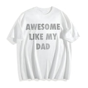 Awesome Like My Dad Cotton T-Shirt in White
