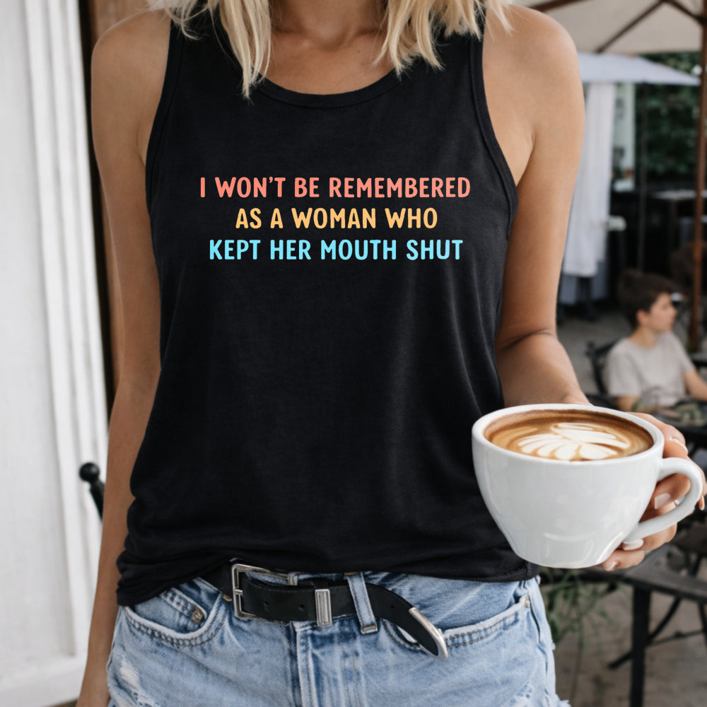 I Won't Be Remembered as a Woman Who Kept Mouth Shut Women's Color Cotton Tank Top in Black