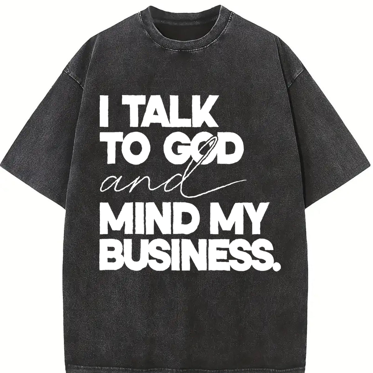 Speak With God And Mind My Business Black Bold vintage washed oversized T-shirt in Black