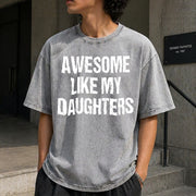 Awesome Like My Daughters Vintage Washed T-Shirt in Gray