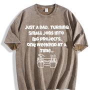 Just a Dad Turning Small Jobs Into Big Projects Vintage Washed T-Shirt in Brown