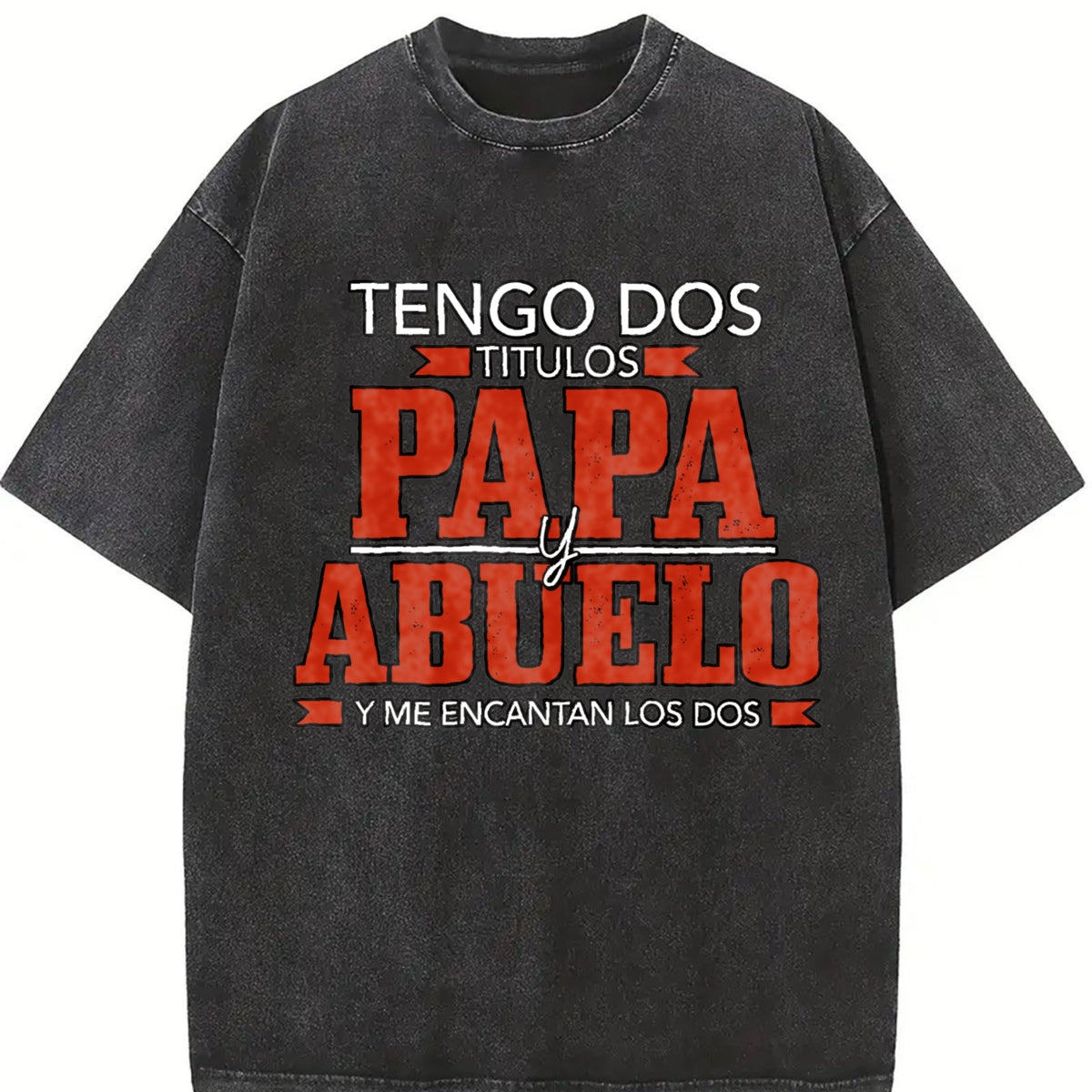 Tengo Dos Titulos Papa Abuelo Spanish Father's Day Vintage Washed T-Shirt in Black