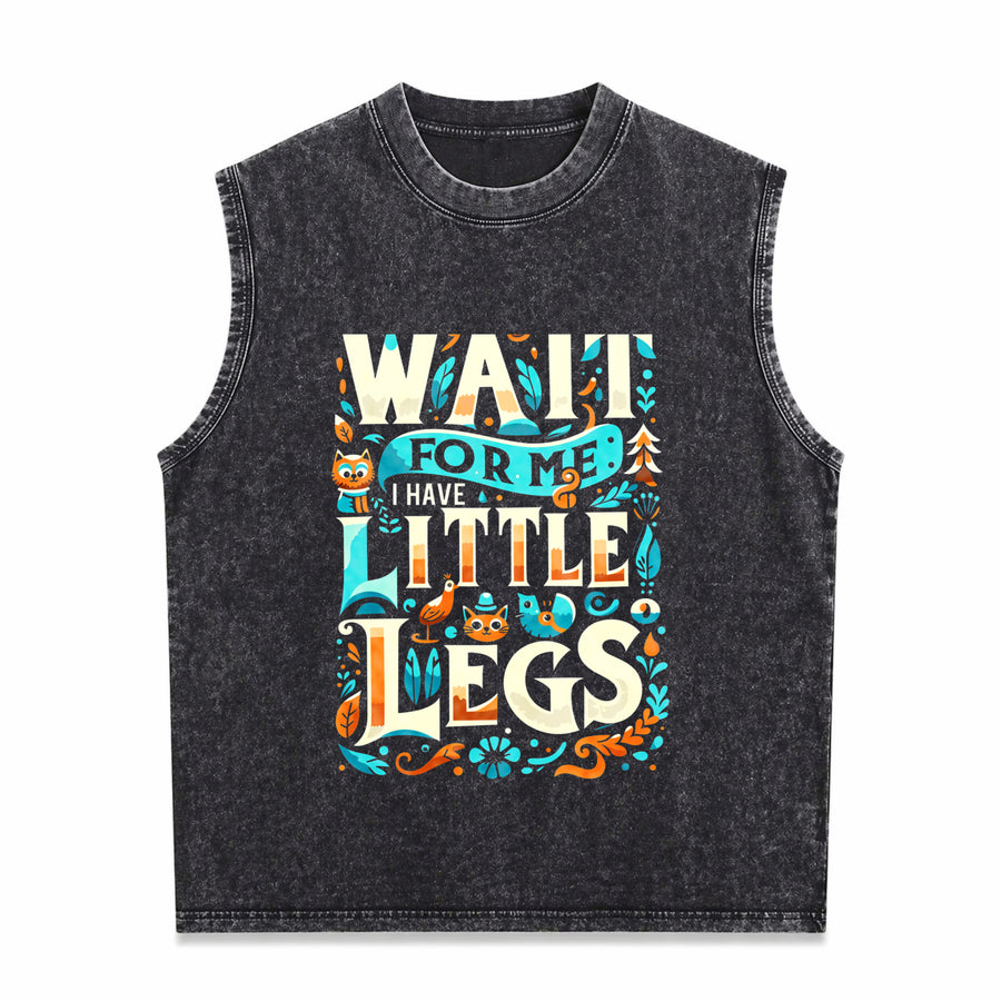 Wait for Me I Have Little Legs Vintage Washed Tank Top in Black