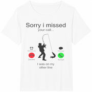 Sorry I Missed Your Call Was on Other Line Fishing Cotton T-Shirt in White