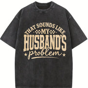Husband's Problem Typography Vintage Washed T-Shirt in Black