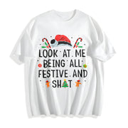 At Me Being All Festive and Shit Christmas Cotton T-Shirt in White