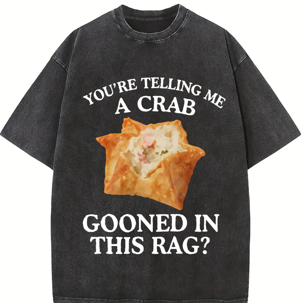 You're Telling Me A Crab Gooned in This Rag Meme Graphics vintage washed oversized T-shirt in Black