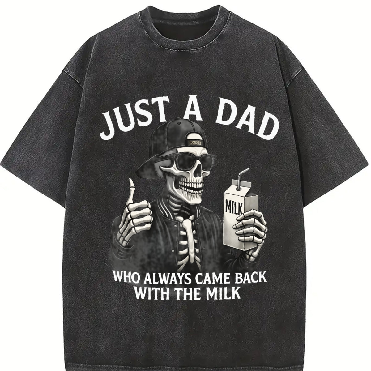 Just a Dad Who Came Back with the Milk Skeleton Fatherhood Vintage Washed T-Shirt in Black