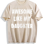 Awesome Like My Daughter Fathers Day Awesome Dad Vintage Washed T-Shirt in Beige