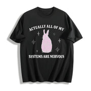 Actually All of My Systems Are Nervous Mental Health Cotton T-Shirt in Black
