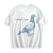 That's Coo Pigeon Lover Animal Meme Cotton T-Shirt in White