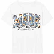 Made for More Ephesians 2:10 Cotton T-Shirt in White