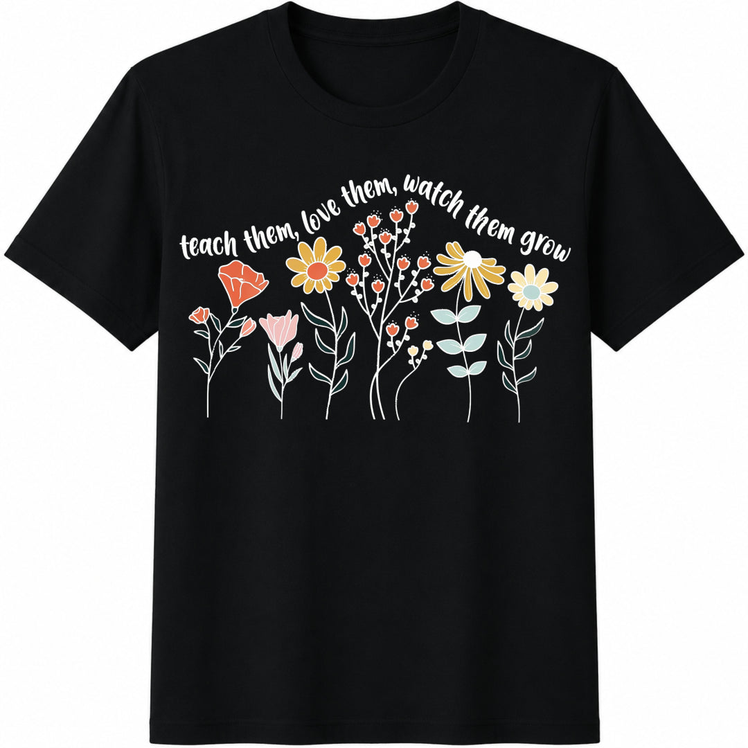 Teach Them Love Them Watch Them Grow Cotton T-Shirt in Black