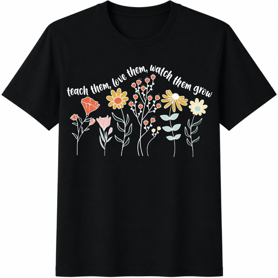 Teach Them Love Them Watch Them Grow Cotton T-Shirt in Black