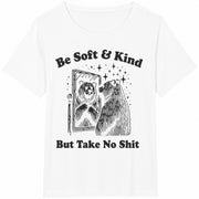 Be and Kind but Take No Cotton T-Shirt in White