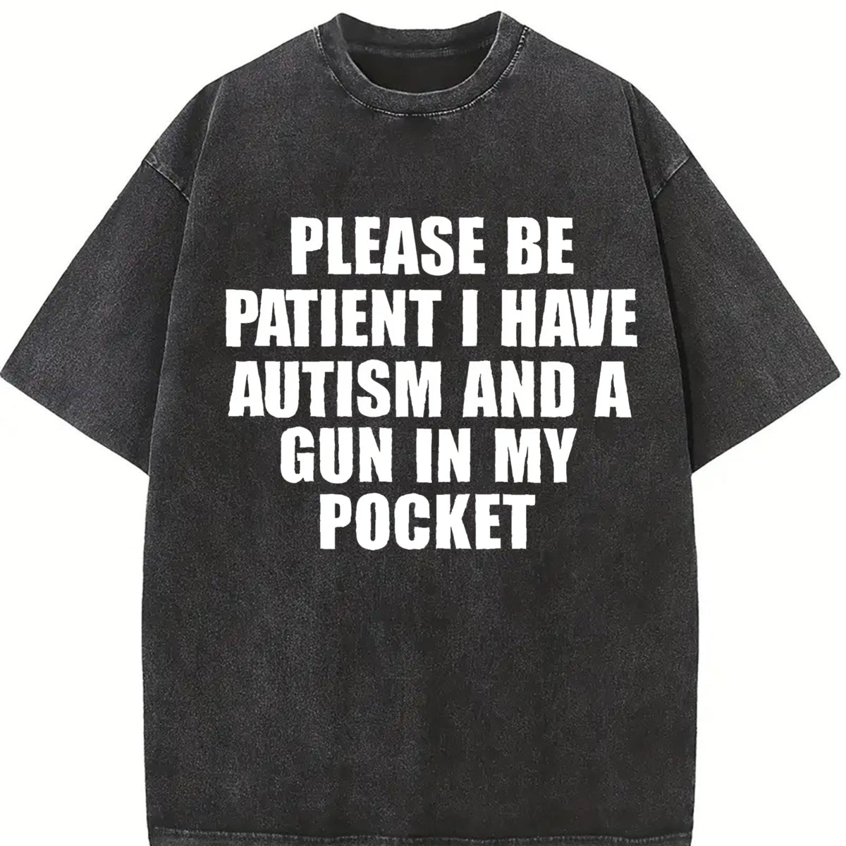 Please Be Patient I Have Autism Vintage Washed T-Shirt in Black