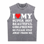 I Love My Super Hot Beautiful Girlfriend Vintage Washed Tank Top in Gray