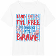Land of the Free Because of the Brave Cotton T-Shirt in White