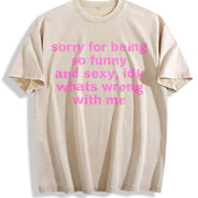 Sorry for Being So Funny and Sexy Vintage Washed T-Shirt in Beige