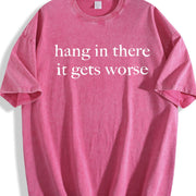 Hang in There It Gets Worse Vintage Washed T-Shirt in Red