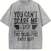 You Can't Scare Me I Have Two Daughters and a Wife Vintage Washed T-Shirt in Gray