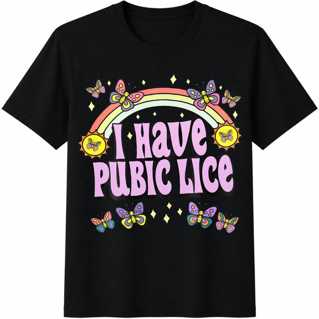 I Have Pubic Lice Sarcastic Cotton T-Shirt in Black