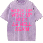 Woke Up Sexy as Hell Again Saying Sarcastic Vintage Washed T-Shirt in Purple