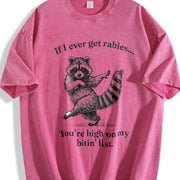 If I Ever Get Rabies You’re High on My Bitin’ List Vintage Washed T-Shirt in Red