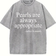 Pearls Are Always Appropriate Jackie Kennedy Quote vintage washed oversized T-shirt in Gray
