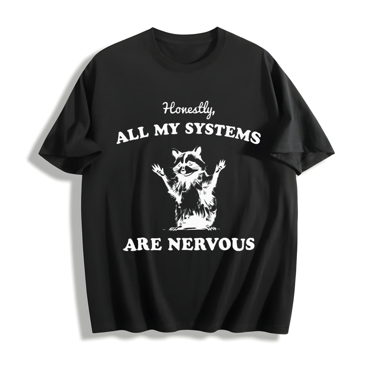Honestly All My Systems Are Nervous Cotton T-Shirt in Black