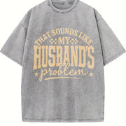 Husband's Problem Typography Vintage Washed T-Shirt in Gray
