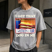I Got That Dog in Me Combo 4th of July Meme Vintage Washed T-Shirt in Gray