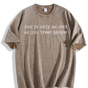 You're Only As Cool As You Treat People Kindness vintage washed oversized T-shirt in Brown