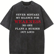 Premium Never Mistake My Silence for Weakness Saying Humor Vintage Washed T-Shirt in Black