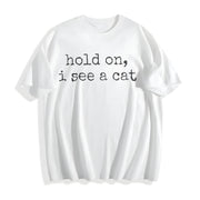 Hold on I See a Cat Cotton T-Shirt in White