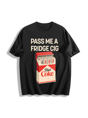 Pass Me a Fridge Cig Cotton T-Shirt in Black