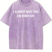 Premium I Almost Quit My Job Every Single Day Vintage Washed T-Shirt in Purple