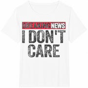 Breaking News I Don't Care Cotton T-Shirt in White