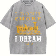 I Don't Snore I Dream I'm a Train Vintage Washed T-Shirt in Gray