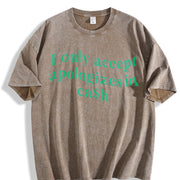 I Only Accept Apologies in Cash vintage washed oversized T-shirt in Brown
