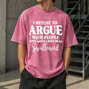 I Refuse to Argue with People Who Should Have Been Vintage Washed T-Shirt in Red